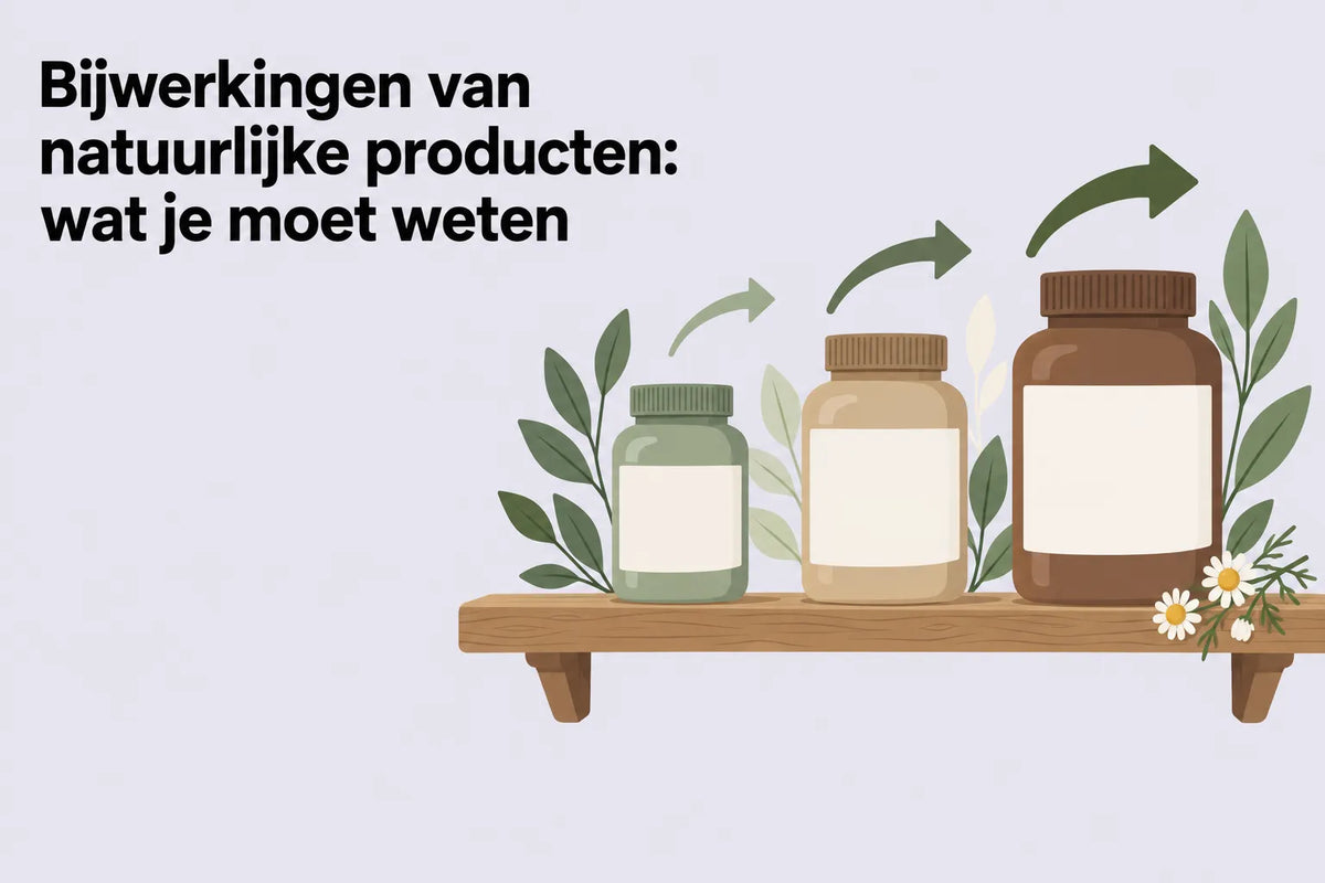 Bijwerkingen van natuurlijke producten: wat je moet weten